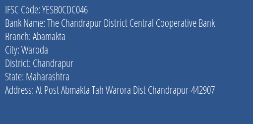 Yes Bank The Chandrapur Dcc Bank Abamakta Branch Waroda IFSC Code YESB0CDC046