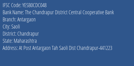 Yes Bank The Chandrapur Dcc Bank Antargaon Branch Saoli IFSC Code YESB0CDC048