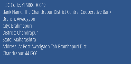 Yes Bank The Chandrapur Dcc Bank Awadgaon Branch Brahmapuri IFSC Code YESB0CDC049