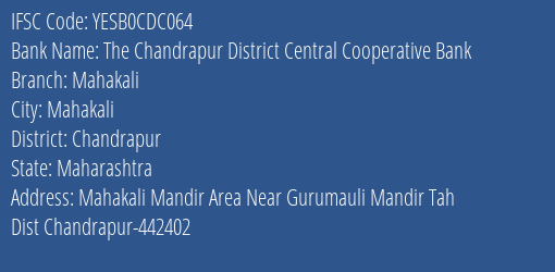 Yes Bank The Chandrapur Dcc Bank Mahakali Branch Mahakali IFSC Code YESB0CDC064