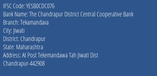 Yes Bank The Chandrapur Dcc Bank Tekamandava Branch Jiwati IFSC Code YESB0CDC076