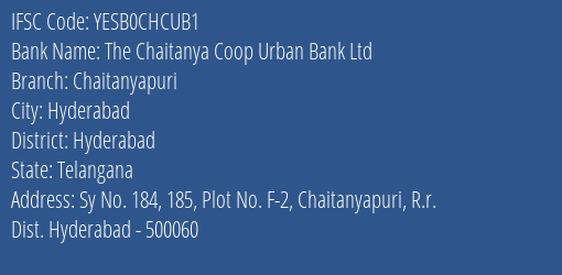 The Chaitanya Coop Urban Bank Ltd Chaitanyapuri Branch, Branch Code CHCUB1 & IFSC Code YESB0CHCUB1