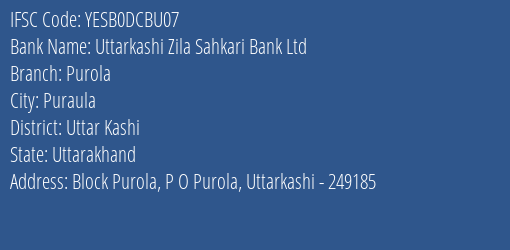 Yes Bank Uttarkashi Zila Sah Bank Purola Branch Puraula IFSC Code YESB0DCBU07