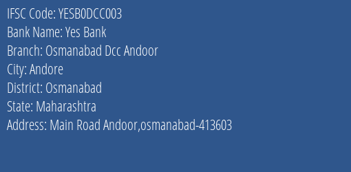 Yes Bank Osmanabad Dcc Andoor Branch Osmanabad IFSC Code YESB0DCC003
