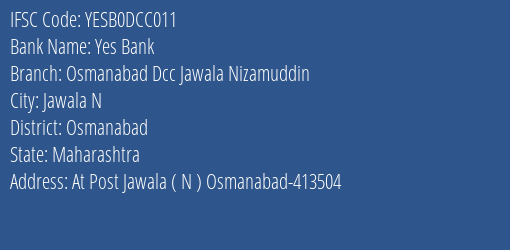 Yes Bank Osmanabad Dcc Jawala Nizamuddin Branch Osmanabad IFSC Code YESB0DCC011