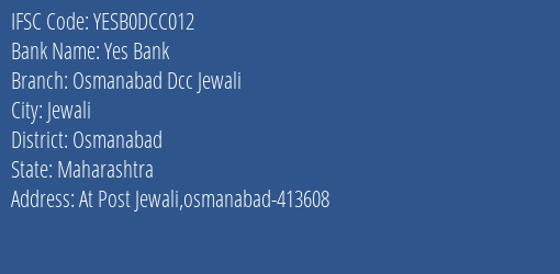 Yes Bank Osmanabad Dcc Jewali Branch, Branch Code DCC012 & IFSC Code Yesb0dcc012