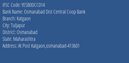 Yes Bank Osmanabad Dcc Katgaon Branch, Branch Code DCC014 & IFSC Code Yesb0dcc014