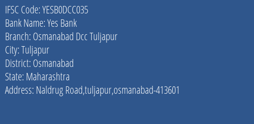 Yes Bank Osmanabad Dcc Tuljapur Branch Osmanabad IFSC Code YESB0DCC035