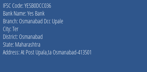Yes Bank Osmanabad Dcc Upale Branch Osmanabad IFSC Code YESB0DCC036