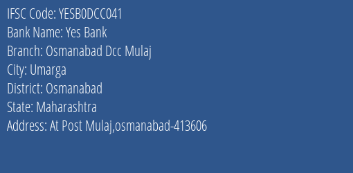 Yes Bank Osmanabad Dcc Mulaj Branch Osmanabad IFSC Code YESB0DCC041