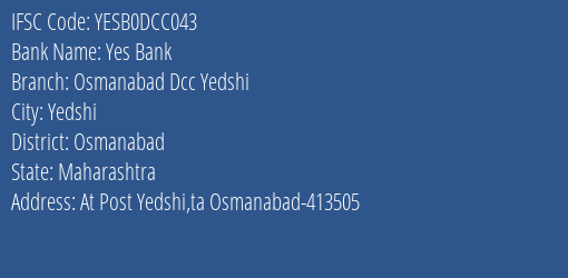Yes Bank Osmanabad Dcc Yedshi Branch Osmanabad IFSC Code YESB0DCC043