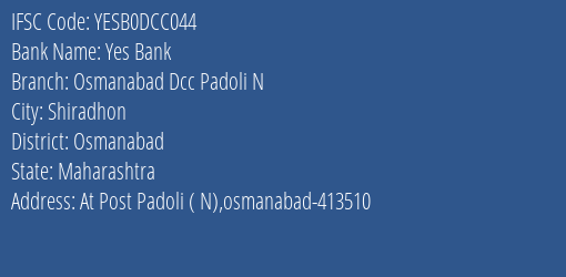 Yes Bank Osmanabad Dcc Padoli N Branch Osmanabad IFSC Code YESB0DCC044