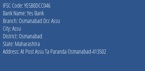 Yes Bank Osmanabad Dcc Assu Branch, Branch Code DCC046 & IFSC Code Yesb0dcc046