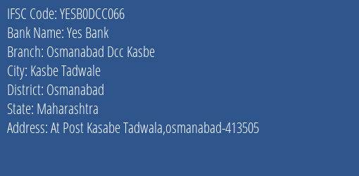 Yes Bank Osmanabad Dcc Kasbe Branch Osmanabad IFSC Code YESB0DCC066