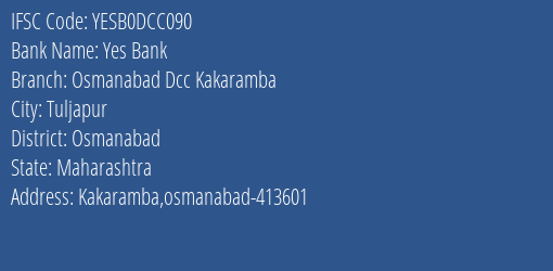 Yes Bank Osmanabad Dcc Kakaramba Branch Osmanabad IFSC Code YESB0DCC090