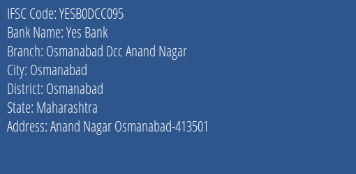 Yes Bank Osmanabad Dcc Anand Nagar Branch Osmanabad IFSC Code YESB0DCC095