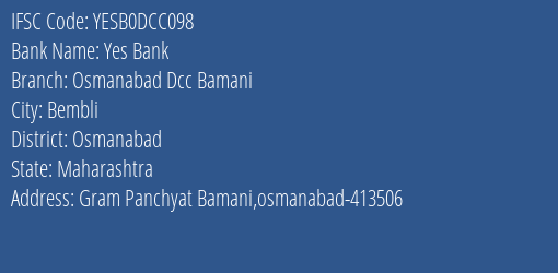Yes Bank Osmanabad Dcc Bamani Branch Osmanabad IFSC Code YESB0DCC098