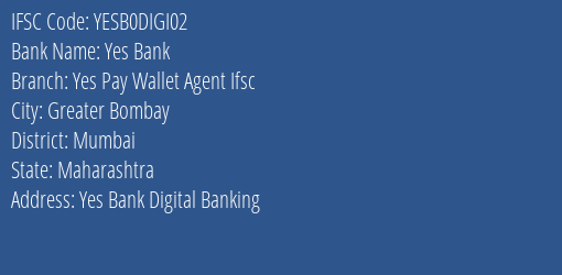Yes Bank Yes Pay Wallet Agent Ifsc Branch Mumbai IFSC Code YESB0DIGI02