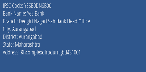 Yes Bank Deogiri Nagari Sah Bank Head Office Branch Aurangabad IFSC Code YESB0DNSB00
