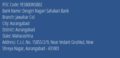 Yes Bank Deogiri Nagari Sah Bank Jawahar Col Branch Aurangabad IFSC Code YESB0DNSB02