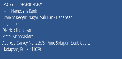 Yes Bank Deogiri Nagari Sah Bank Hadapsar Branch, Branch Code DNSB21 & IFSC Code YESB0DNSB21