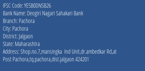Yes Bank Deogiri Nagari Sah Bank Pachora Branch Pachora IFSC Code YESB0DNSB26