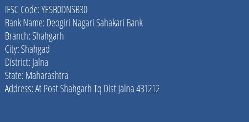 Yes Bank Deogiri Nagari Sah Bank Shahgarh Branch Shahgad IFSC Code YESB0DNSB30