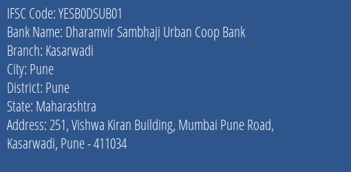 Dharamvir Sambhaji Urban Coop Bank Kasarwadi Branch, Branch Code DSUB01 & IFSC Code YESB0DSUB01