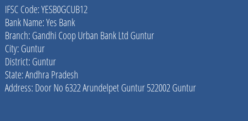 Yes Bank Gandhi Coop Urban Bank Ltd Guntur Branch, Branch Code GCUB12 & IFSC Code YESB0GCUB12