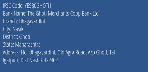 The Ghoti Merchants Coop Bank Ltd Bhagavardini Branch, Branch Code GHOTI1 & IFSC Code YESB0GHOTI1