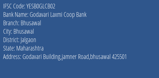 Yes Bank Godavari Laxmi Coop Bank Bhusawal Branch, Branch Code GLCB02 & IFSC Code Yesb0glcb02
