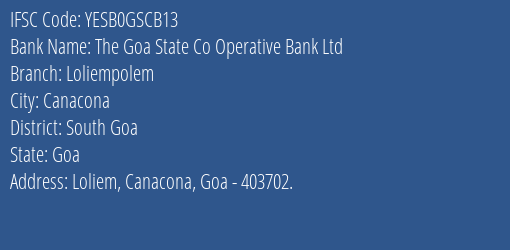 The Goa State Co Operative Bank Ltd Loliempolem Branch South Goa IFSC Code YESB0GSCB13