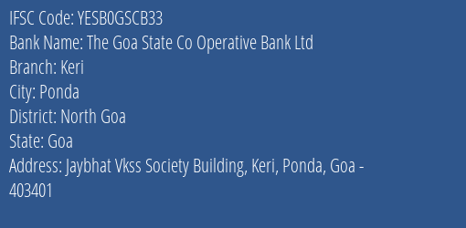 The Goa State Co Operative Bank Ltd Keri Branch North Goa IFSC Code YESB0GSCB33