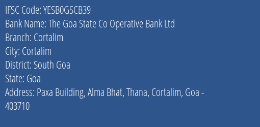Yes Bank The Goa State Coop Bank Cortalim Branch, Branch Code GSCB39 & IFSC Code Yesb0gscb39