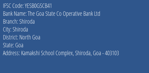The Goa State Co Operative Bank Ltd Shiroda Branch North Goa IFSC Code YESB0GSCB41