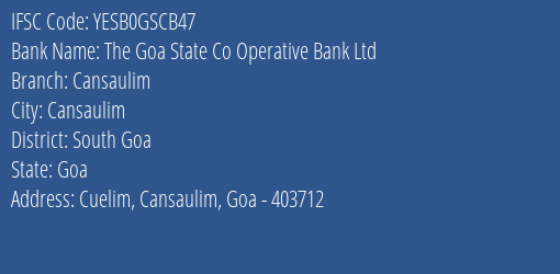 Yes Bank The Goa State Coop Bank Cansaulim Branch, Branch Code GSCB47 & IFSC Code YESB0GSCB47