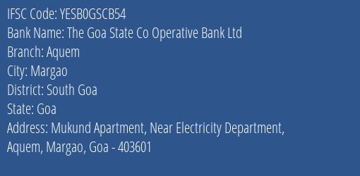 Yes Bank The Goa State Coop Bank Aquem Branch, Branch Code GSCB54 & IFSC Code Yesb0gscb54