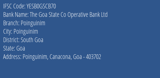 Yes Bank The Goa State Coop Bank Poinguinim Branch, Branch Code GSCB70 & IFSC Code Yesb0gscb70