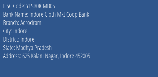 Yes Bank Indore Cloth Mkt Coop Bank Aerodram Branch Indore IFSC Code YESB0ICMB05