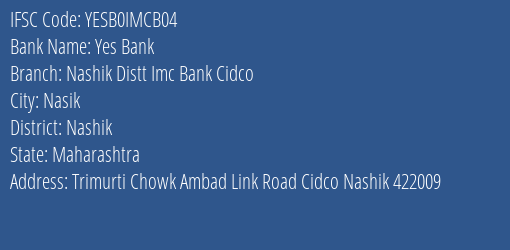 Yes Bank Nashik Distt Imc Bank Cidco Branch Nashik IFSC Code YESB0IMCB04