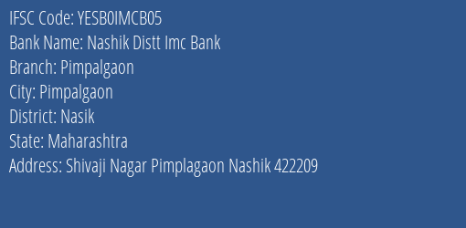 IFSC Code yesb0imcb05 of Yes Bank Nashik Distt Imc Bank Pimpalgaon Branch