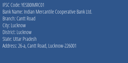 Indian Mercantile Cooperative Bank Ltd. Cantt Road Branch, Branch Code IMRC01 & IFSC Code YESB0IMRC01