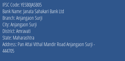 Janata Sahakari Bank Ltd Anjangaon Surji Branch, Branch Code JASB05 & IFSC Code YESB0JASB05
