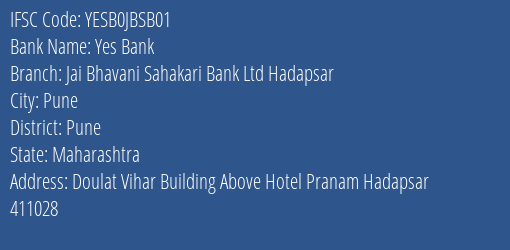 Yes Bank Jai Bhavani Sahakari Bank Ltd Hadapsar Branch, Branch Code JBSB01 & IFSC Code YESB0JBSB01