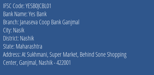 Yes Bank Janaseva Coop Bank Ganjmal Branch, Branch Code JCBL01 & IFSC Code YESB0JCBL01