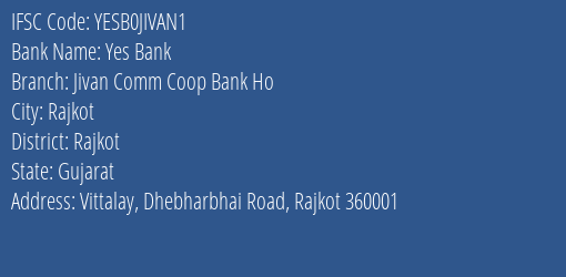 Yes Bank Jivan Comm Coop Bank Ho Branch, Branch Code JIVAN1 & IFSC Code YESB0JIVAN1