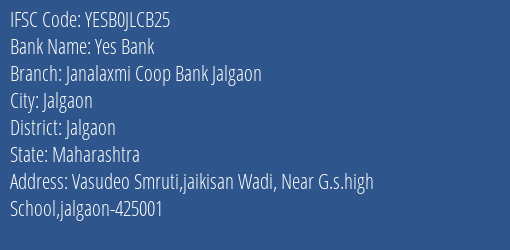 Yes Bank Janalaxmi Coop Bank Jalgaon Branch, Branch Code JLCB25 & IFSC Code YESB0JLCB25
