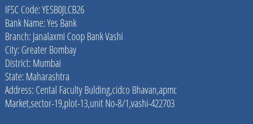 Yes Bank Janalaxmi Coop Bank Vashi Branch, Branch Code JLCB26 & IFSC Code YESB0JLCB26