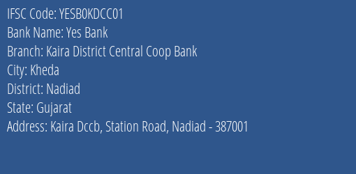 Yes Bank Kaira District Central Coop Bank Branch, Branch Code KDCC01 & IFSC Code YESB0KDCC01