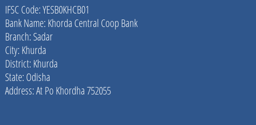Yes Bank Khorda Central Coop Bank Sadar Branch, Branch Code KHCB01 & IFSC Code YESB0KHCB01